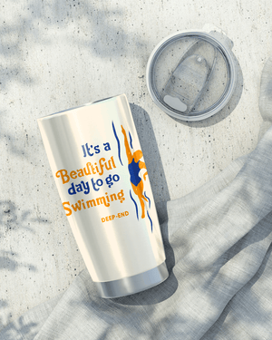It's A Beautiful Day To Go Swimming Vagabond Tumbler - DEEP-END